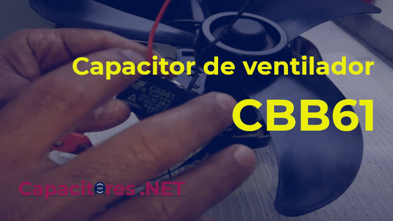 Capacitor de ventilador CBB61: venta, funciones y características principales.