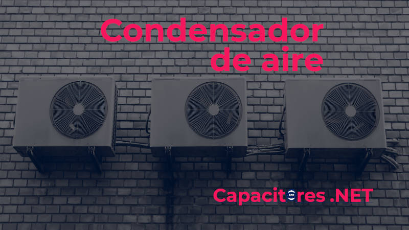 Condensador de aire acondicionado: usos, tipos y funcionamiento.